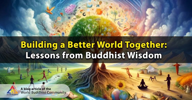 Building a Better World Together: Lessons from Buddhist Wisdom.
